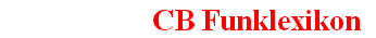                        CB Funklexikon 